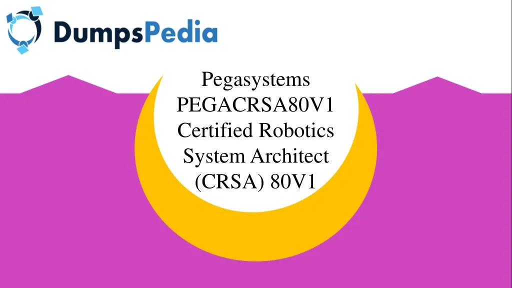 pegasystems pegacrsa80v1 certified robotics