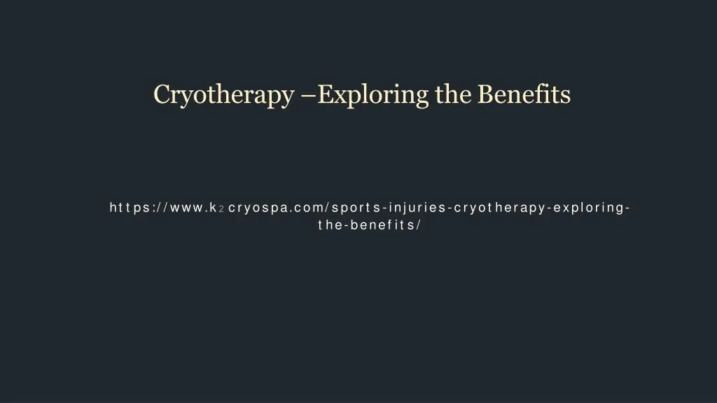 cryotherapy exploring the benefits