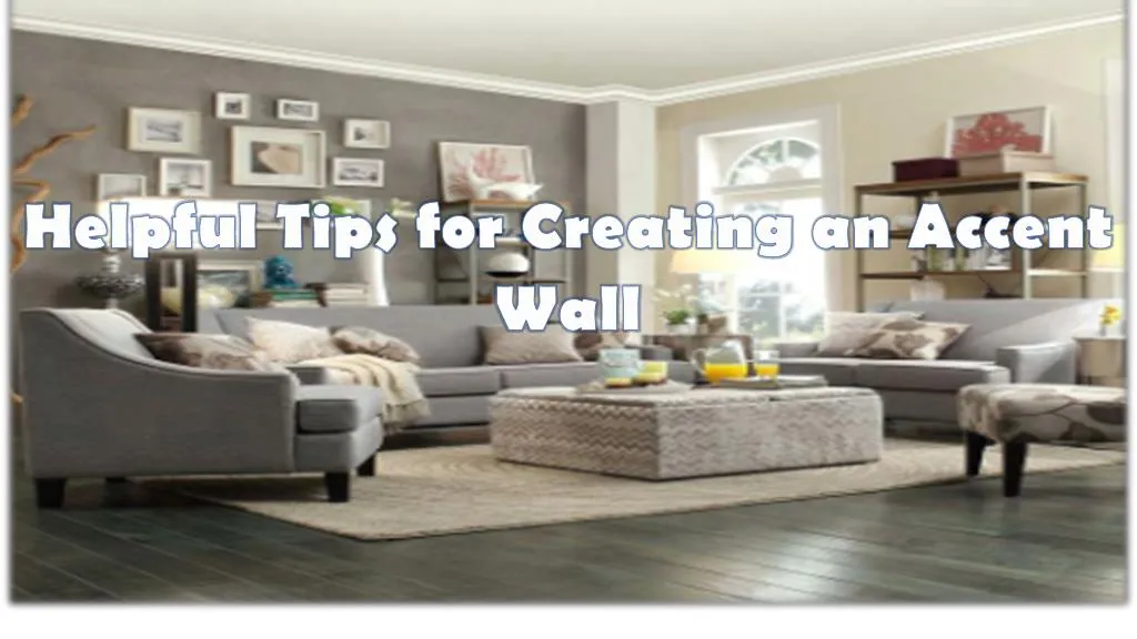 helpful tips for creating an accent wall