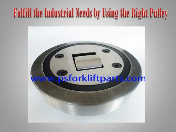 Fulfill the Industrial Needs by Using the Right Pulley