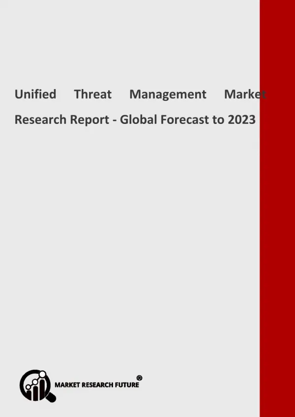 Unified Threat Management Market 2018: Historical Analysis, Opportunities, Latest Innovations, Top Players Forecast 2023