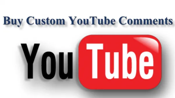 Buy Custom YouTube Comments to Attract Users Easily