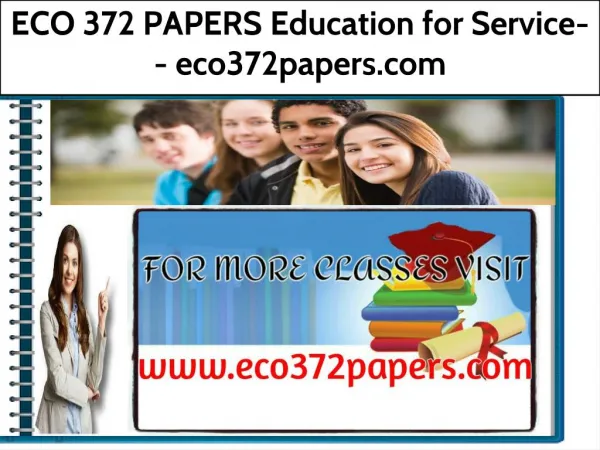 ECO 372 PAPERS Education for Service-- eco372papers.com