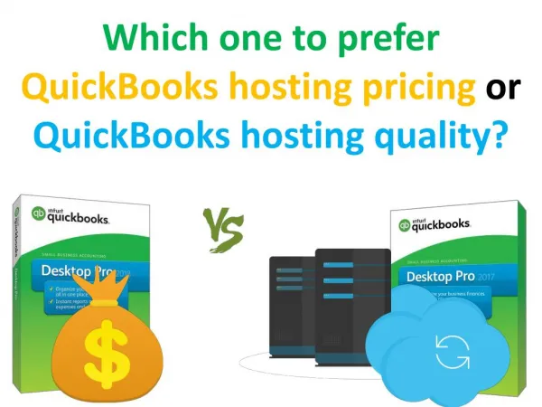 Which one to prefer quick books hosting pricing or quickbooks hosting quality
