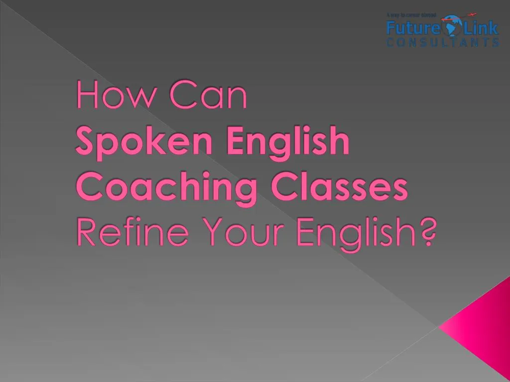 how can spoken english coaching classes refine your english