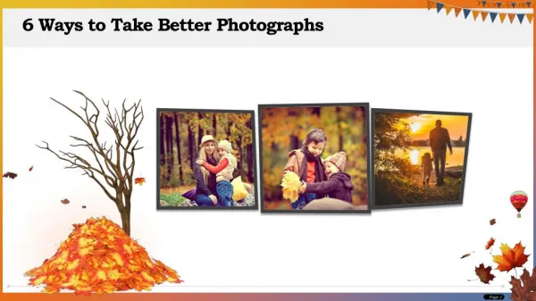 6 Ways to Take Better Photographs