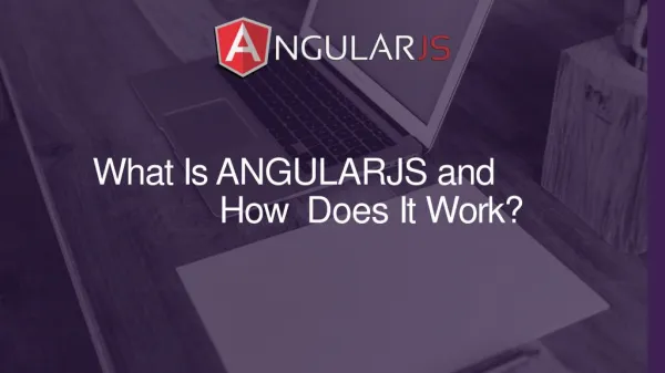 What is AngularJS and how does it works?