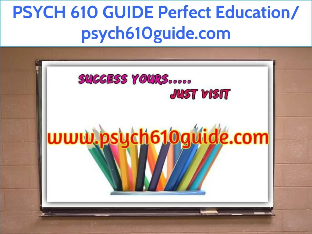 psych 610 guide perfect education psych610guide