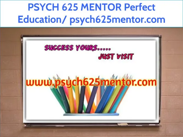 PSYCH 625 MENTOR Perfect Education/ psych625mentor.com