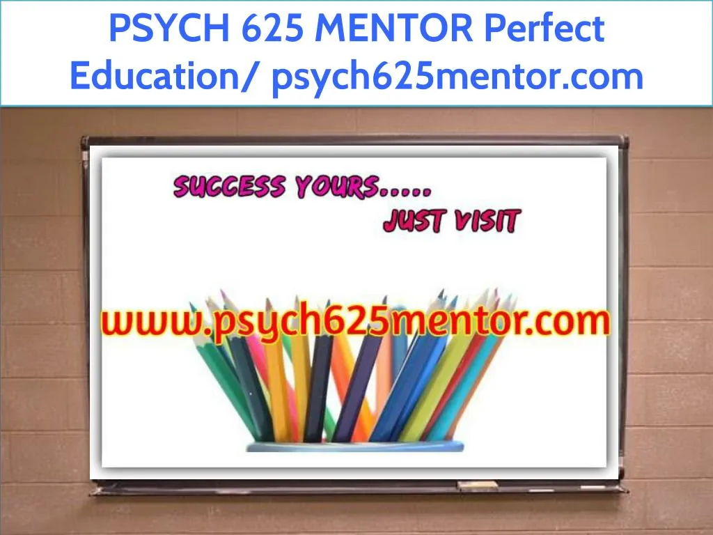 psych 625 mentor perfect education psych625mentor