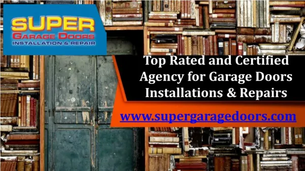 Top Rated and Certified Agency for Garage Doors Installations & Repairs