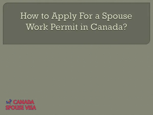 How to Apply for a Spouse Dependent Work Permit for Canada?