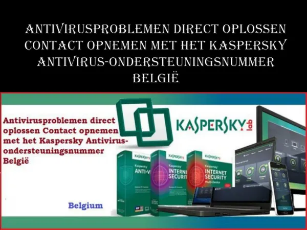 Antivirusproblemen direct oplossen Contact opnemen met het Kaspersky Antivirus-ondersteuningsnummer België