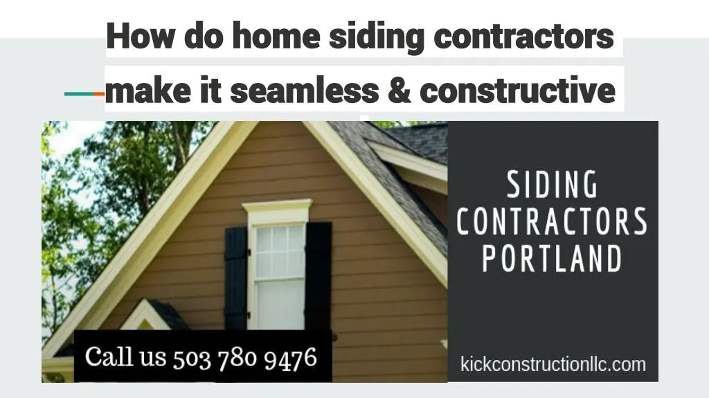 how do home siding contractors make it seamless constructive