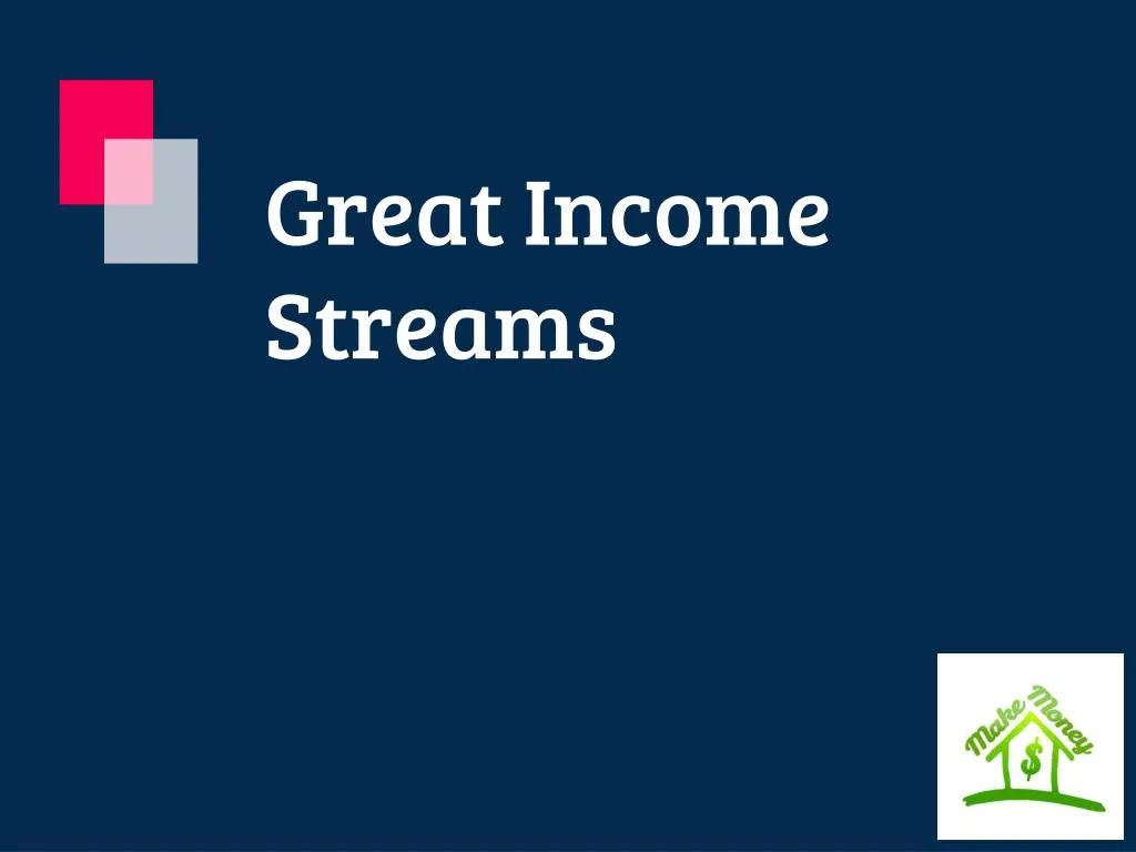 great income streams
