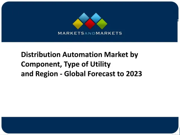 Distribution Automation Market by Component, Type of Utility and Region - Global Forecast to 2023