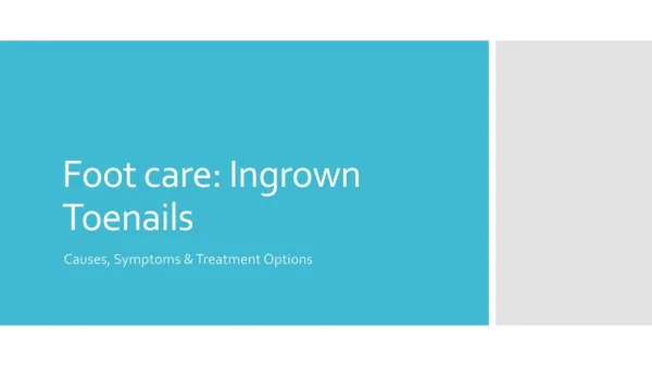 Foot Care: Ingrown Toenails Causes Symptoms and Treatment Options