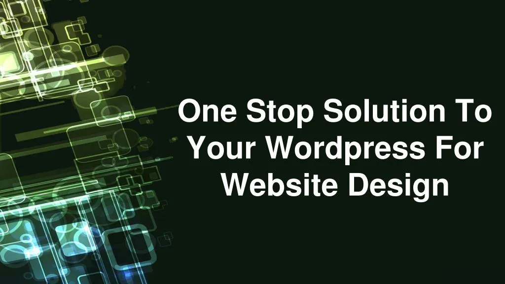 one stop solution to your wordpress for website design