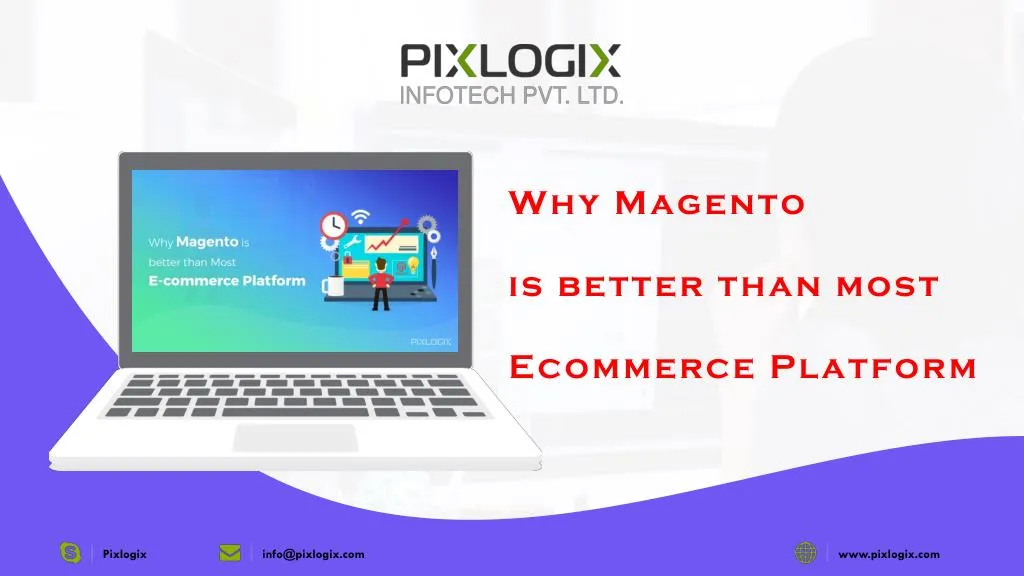 why magento is better than most ecommerce platform