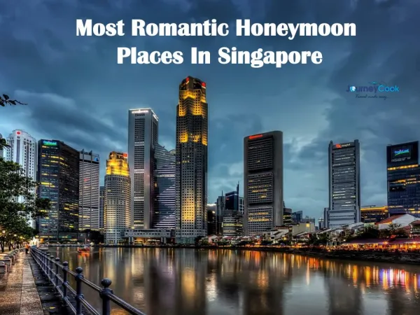 Most Romantic Honeymoon Places In Singapore