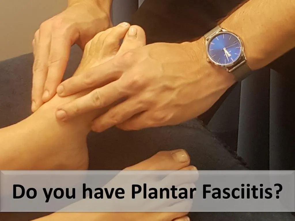 do you have plantar fasciitis