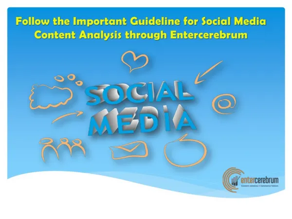 Follow the Important Guideline for Social Media Content Analysis through Entercerebrum
