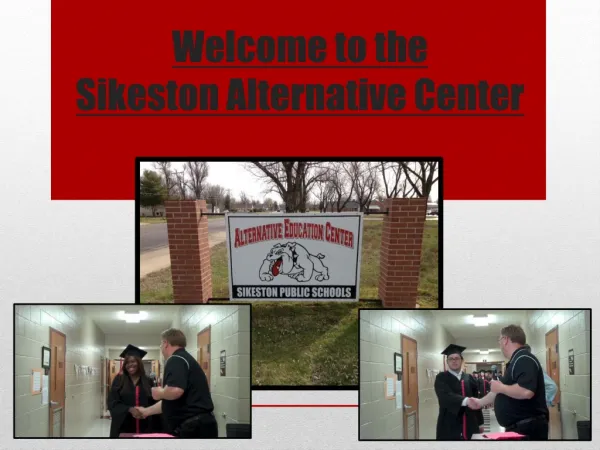 Welcome to the Sikeston Alternative Center