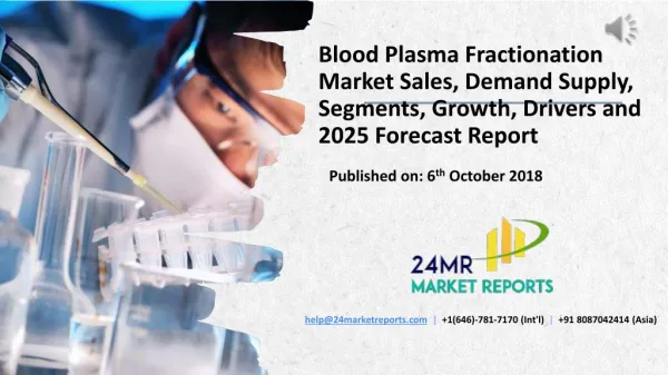 Blood Plasma Fractionation Market Sales, Demand Supply, Segments, Growth, Drivers and 2025 Forecast Report