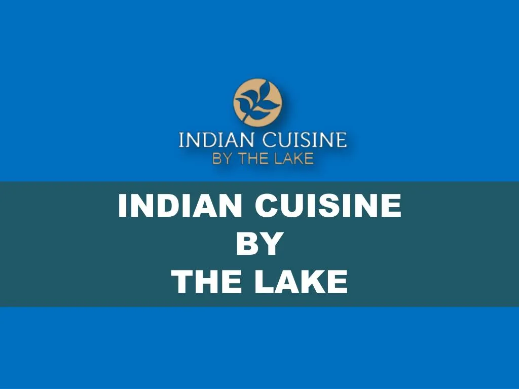 indian cuisine by the lake