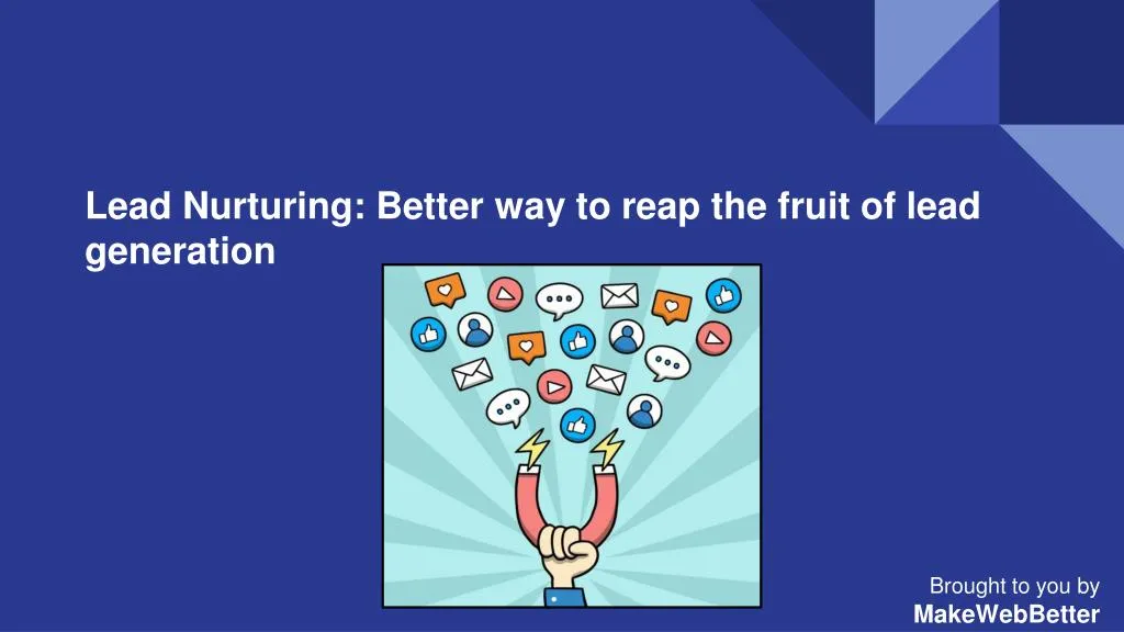 lead nurturing better way to reap the fruit of lead generation