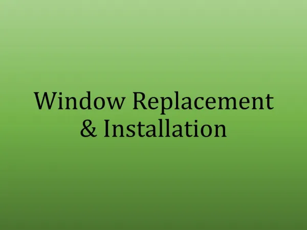 Window Replacement & Installation