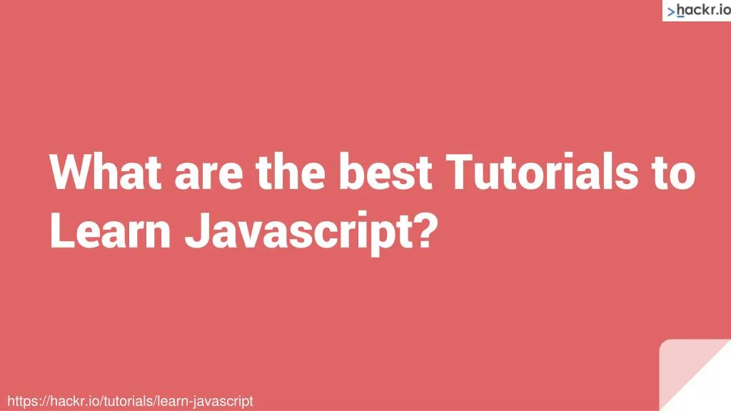 what are the best tutorials to learn javascript
