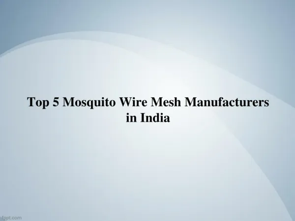 Top 5 Mosquito Wire Mesh Manufacturers in India - 2018 List by Fars Wiremesh
