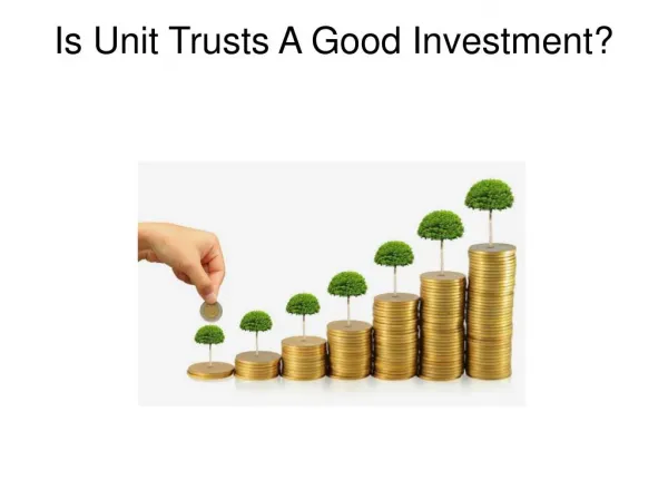 Is Unit Trusts A Good Investment?