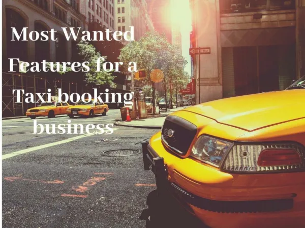 Most Wanted Features for a Taxi Booking Business