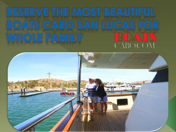 Reserve The Most Beautiful Boats Cabo San Lucas For Whole Family