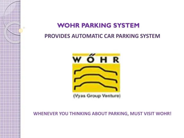 WOHR PARKING SYSTEM PROVIDES AUTOMATIC CAR PARKING SYSTEM