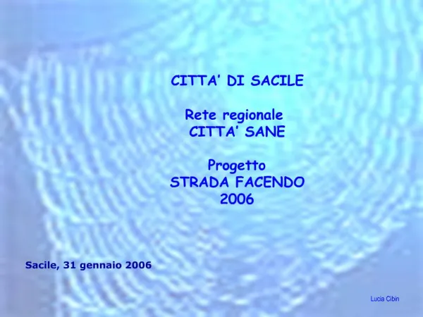 CITTA DI SACILE Rete regionale CITTA SANE Progetto STRADA FACENDO 2006