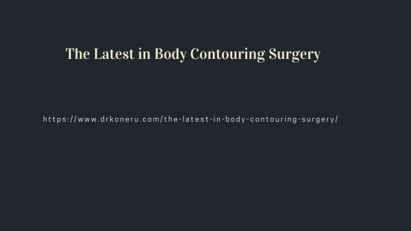 The Latest in Body Contouring Surgery