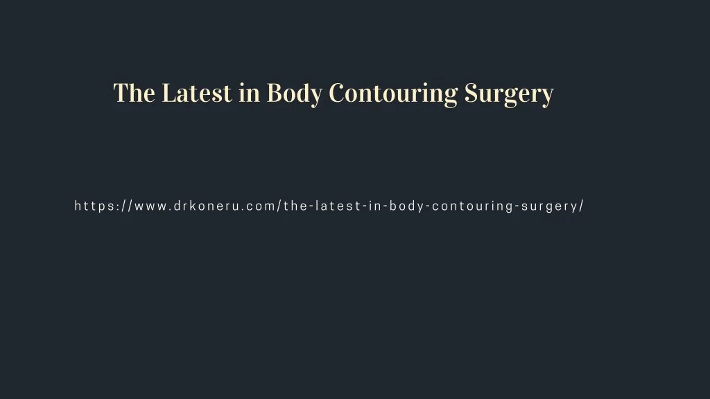 the latest in body contouring surgery