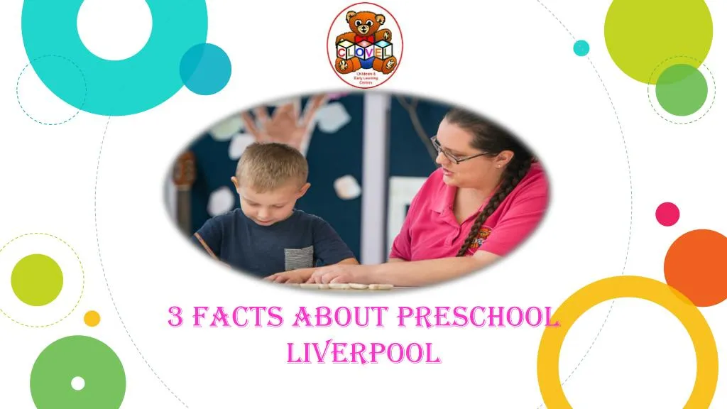 3 facts about preschool liverpool