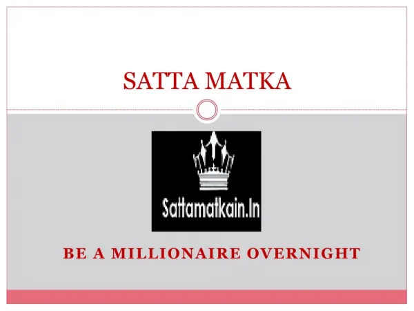 SATTA MATKA- Be a millionaire overnight