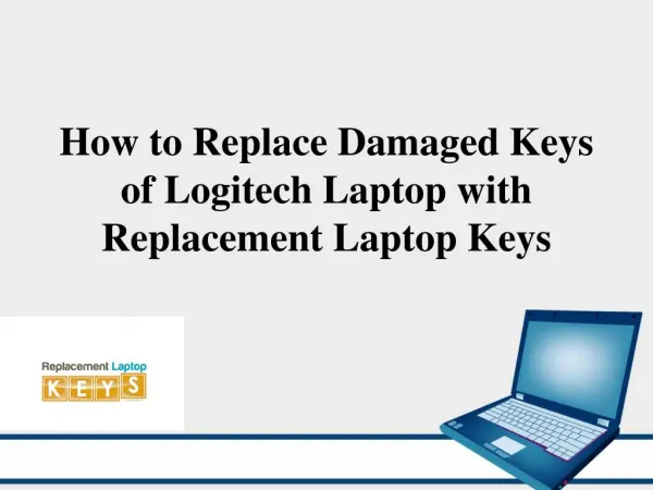 How to Replace Damaged Keys of Logitech Laptop with Replacement Laptop Keys