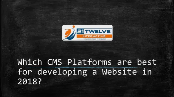 Which CMS Platforms are best for developing a Website in 2018?