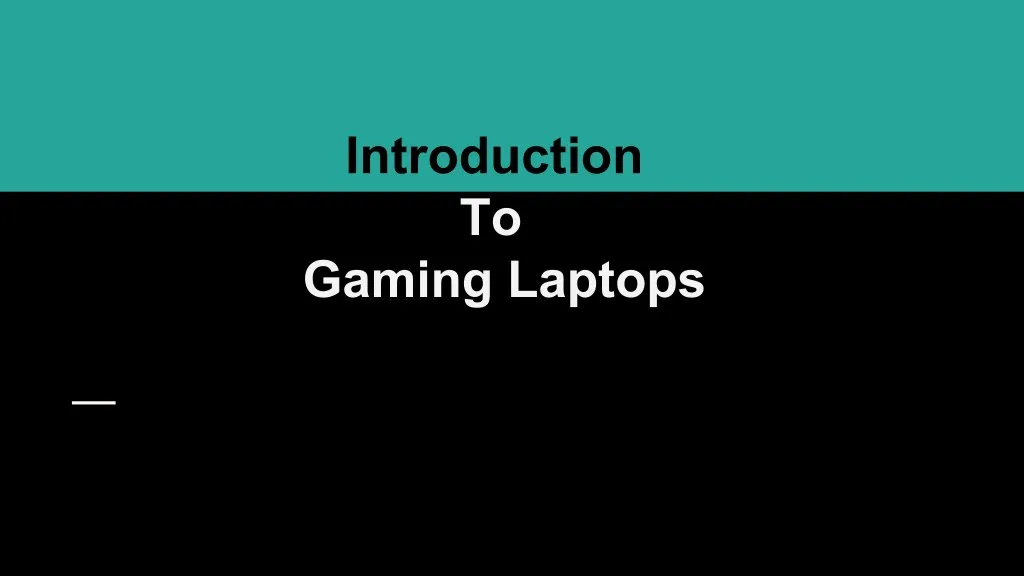 introduction to gaming laptops