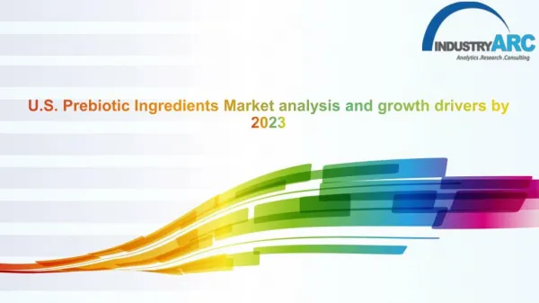 U.S. Prebiotic Ingredients Market 2018 - Leading Players and Market Analysis