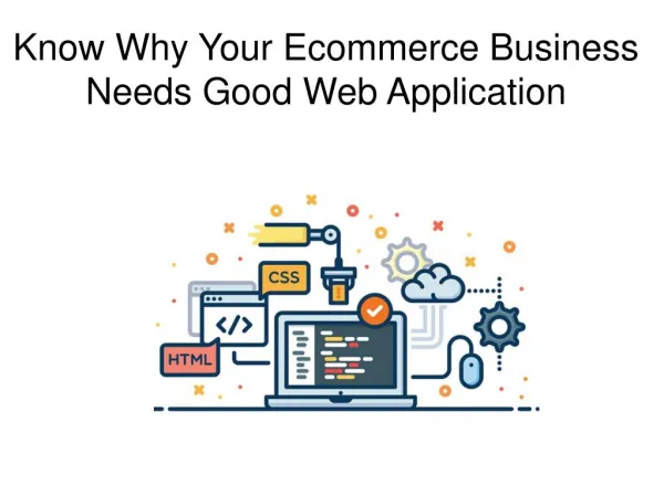 Know Why Your Ecommerce Business Needs Good Web Application