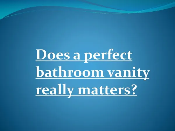 Does a perfect bathroom vanity really matters?