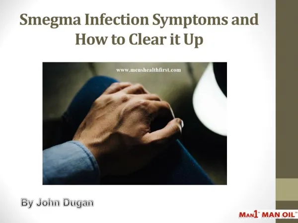 Smegma Infection Symptoms and How to Clear it Up