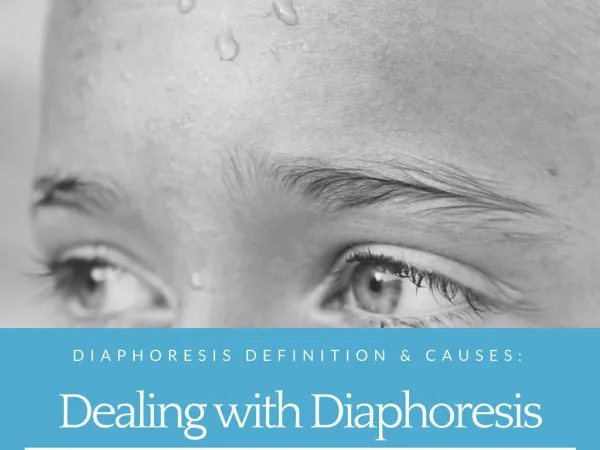A Proper Guide on Diaphoresis medical definition, causes and treatments